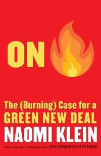 Cover image for On Fire: The (Burning) Case for a Green New Deal