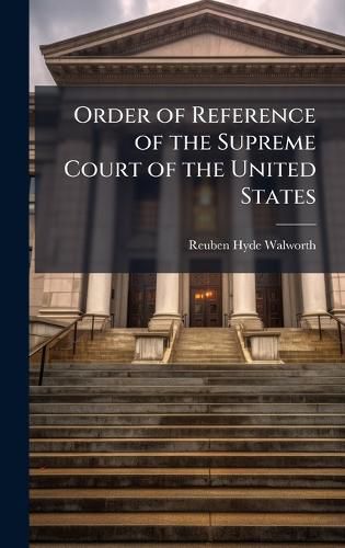 Cover image for Order of Reference of the Supreme Court of the United States