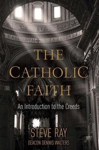 Cover image for The Catholic Faith: An Introduction to the Creeds