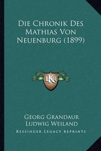 Die Chronik Des Mathias Von Neuenburg (1899)