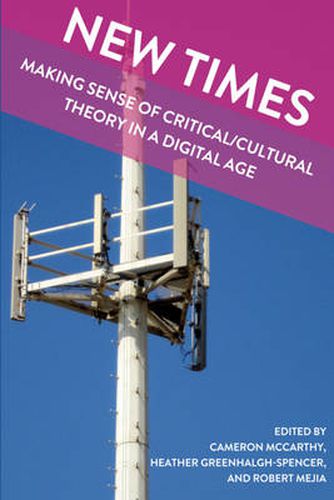 Cover image for New Times: Making Sense of Critical/Cultural Theory in a Digital Age