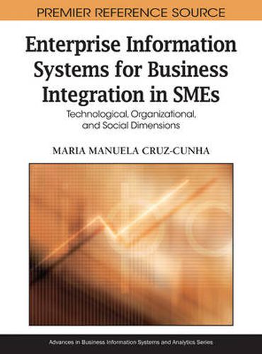 Cover image for Enterprise Information Systems for Business Integration in SMEs: Technological, Organizational, and Social Dimensions