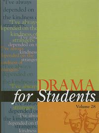 Cover image for Drama for Students, Volume 28: Presenting Analysis, Context, and Criticism on Commonly Studied Dramas