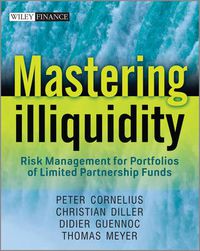 Cover image for Mastering Illiquidity: Risk management for portfolios of limited partnership funds