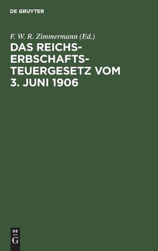 Das Reichs-Erbschaftsteuergesetz vom 3. Juni 1906