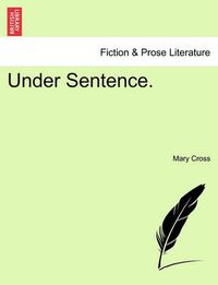 Cover image for Under Sentence.