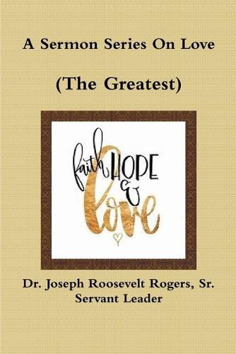 A Sermon Series On Love (The Greatest)