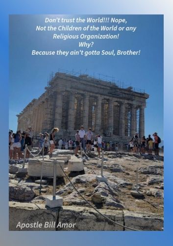 Cover image for Don't trust the world!!! Nope, Not the Children of the World or any Religious Organization! Why? Because they ain't got a soul, brother!"