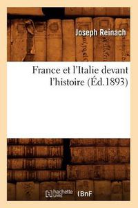 Cover image for France Et l'Italie Devant l'Histoire (Ed.1893)