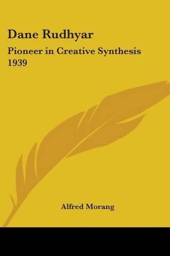 Cover image for Dane Rudhyar: Pioneer in Creative Synthesis 1939