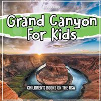 Cover image for Grand Canyon For Kids: Children's Books on the USA