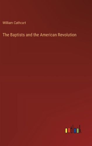 Cover image for The Baptists and the American Revolution