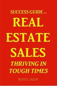 Cover image for Success Guide for Real Estate Sales Thriving in Tough Times