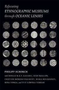 Cover image for Refocusing Ethnographic Museums through Oceanic Lenses