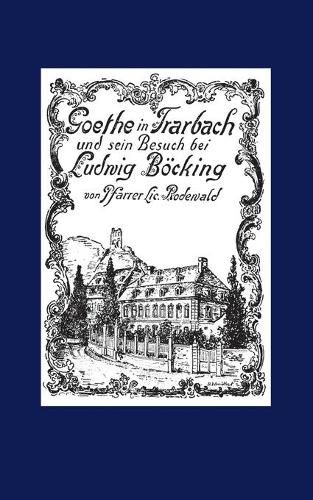 Goethe in Trarbach und sein Besuch bei Ludwig Boecking