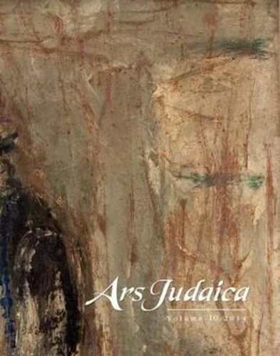 Cover image for Ars Judaica: The Bar-Ilan Journal of Jewish Art, Volume 10