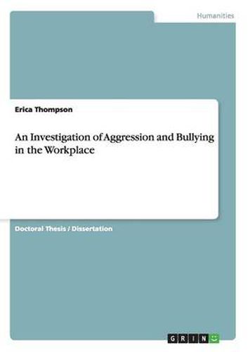 Cover image for An Investigation of Aggression and Bullying in the Workplace