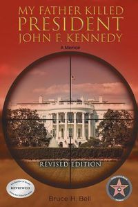 Cover image for My Father Killed President John F. Kennedy