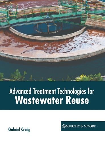 Cover image for Advanced Treatment Technologies for Wastewater Reuse