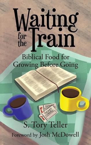 Cover image for Waiting for the Train: Biblical Food for Growing Before Going