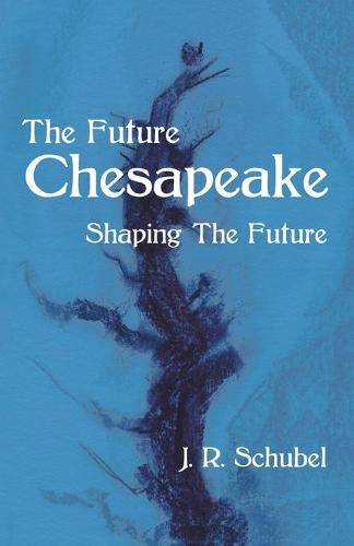 Cover image for The Future Chesapeake: Shaping the Future