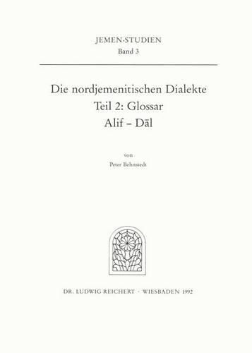 Cover image for Die Nordjemenitischen Dialekte (Glossar): Buchstaben Alif-Dal