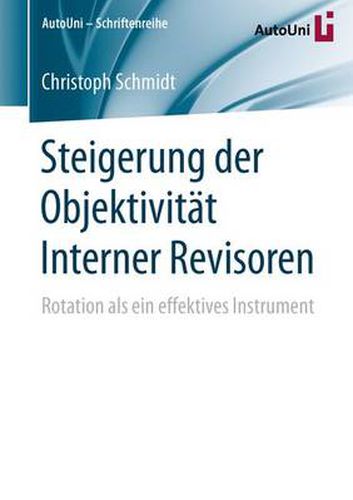 Steigerung der Objektivitat Interner Revisoren: Rotation als ein effektives Instrument