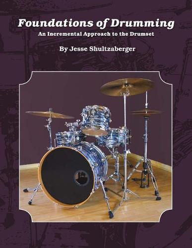 Cover image for Foundations of Drumming: An Incremental Approach to the Drumset