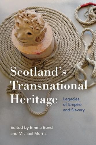 Cover image for Scotland'S Transnational Heritage: Legacies of Empire and Slavery