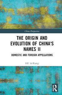 Cover image for The Origin and Evolution of China's Names II