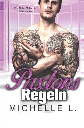 Cover image for Paxtons Regeln: Ein Alpha Milliardar Liebesroman