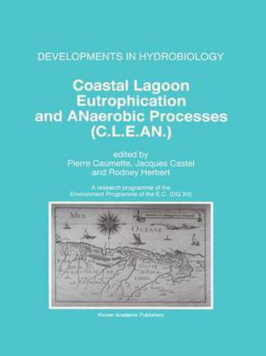 Cover image for Coastal Lagoon Eutrophication and ANaerobic Processes (C.L.E.AN.): Nitrogen and Sulfur Cycles and Population Dynamics in Coastal Lagoons A Research Programme of the Environment Programme of the EC (DG XII)