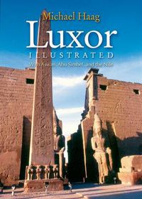 Cover image for Luxor Illustrated: With Aswan, Abu Simbel, and the Nile
