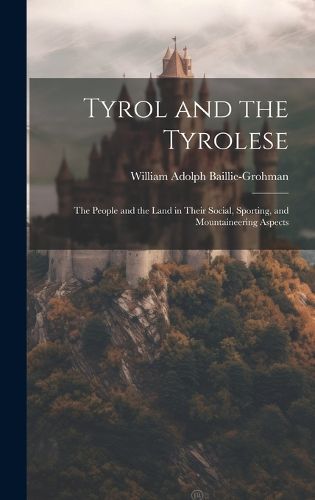 Cover image for Tyrol and the Tyrolese