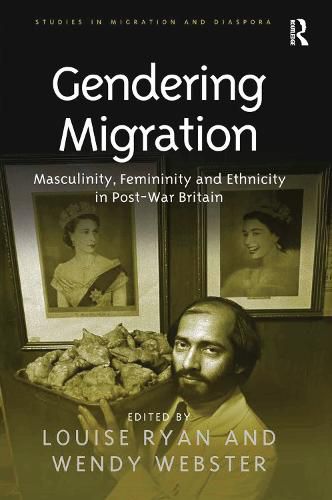 Cover image for Gendering Migration: Masculinity, Femininity and Ethnicity in Post-War Britain