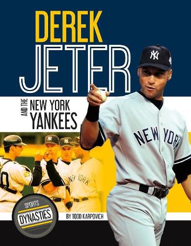 Sports Dynasties: Derek Jeter and the New York Yankees