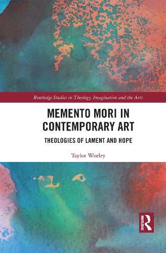 Cover image for Memento Mori in Contemporary Art: Theologies of Lament and Hope