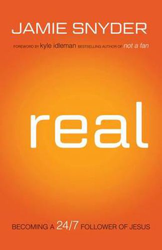 Cover image for Real: Becoming a 24/7 Follower of Jesus