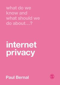 Cover image for What Do We Know and What Should We Do About Internet Privacy?