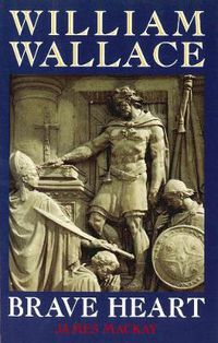 Cover image for William Wallace: Braveheart