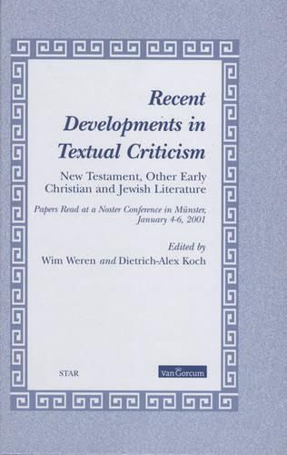 Recent Developments in Textual Criticism: New Testament, Other Early Christian and Jewish Literature - Papers Read at a Noster Conference in Munster, January 4-6, 2001