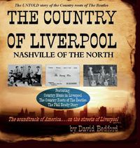 Cover image for The Country of Liverpool: Nashville of the North