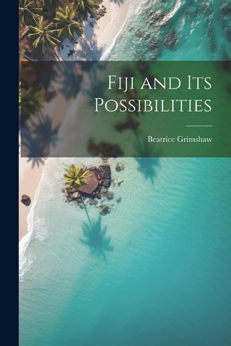 Cover image for Fiji and its Possibilities