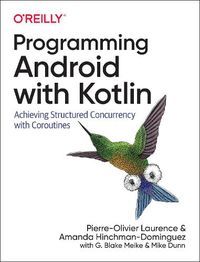 Cover image for Programming Android with Kotlin: Achieving Structured Concurrency with Coroutines