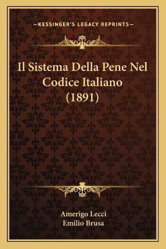 Cover image for Il Sistema Della Pene Nel Codice Italiano (1891)