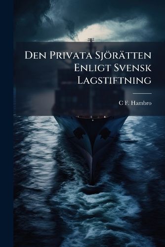 Cover image for Den Privata Sjrtten Enligt Svensk Lagstiftning
