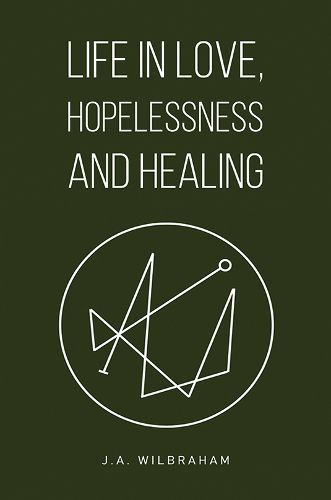 Cover image for Life in Love, Hopelessness and Healing