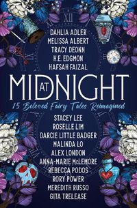 Cover image for At Midnight: 15 Beloved Fairy Tales Reimagined