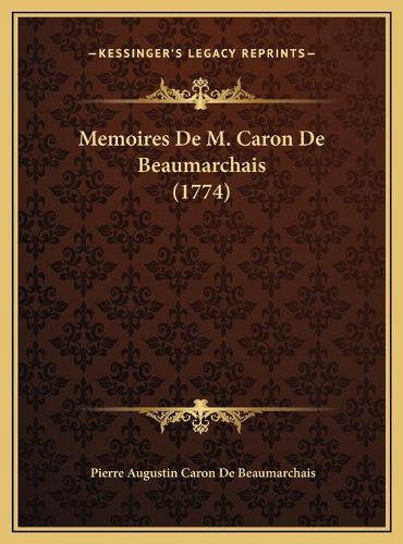 Memoires de M. Caron de Beaumarchais (1774)