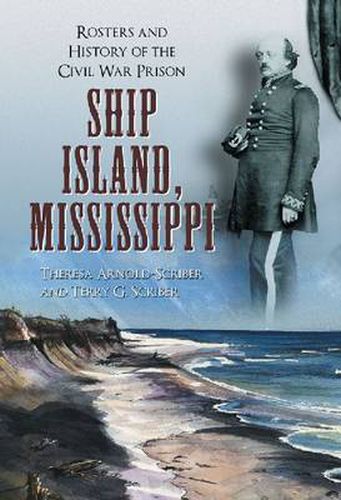 Cover image for Ship Island, Mississippi: Rosters and History of the Civil War Prison